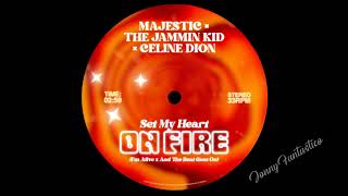 Majestic x The Jammin Kid x Céline Dion  Set My Heart On Fire Slower Tempo [upl. by Nosnevets349]