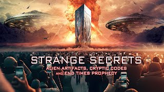 Strange Secrets Alien Artifacts Cryptic Codes and End Times Prophecy [upl. by Enella113]