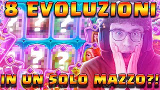 GIOCO CON 8 EVOLUZIONI IN UN SOLO MAZZO PAZZIA  CLASH ROYALE ITA [upl. by Milan]