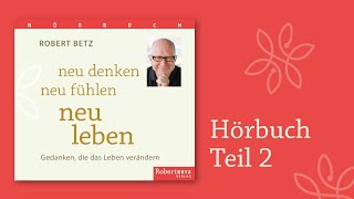 neu denken neu fühlen neu leben  Hörbuch Teil 2 [upl. by Handy]