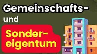 Gemeinschafts und Sondereigentum bei Immobilien [upl. by Johnny]