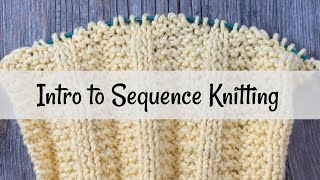 An Introduction to Sequence Knitting [upl. by Aramot]