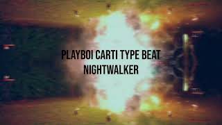 Playboi Carti Type Beat  Nightwalker [upl. by Adamsun485]