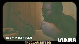 RECEP KALKAN  YAĞCILAR ZEYBEĞİ [upl. by Ignatz]