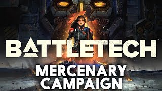 BattleTech  Mercenary Campaign Overview SPOILERLIGHT [upl. by Drusy39]