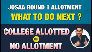 joSAA 2024 Round 1 Allotment  What to do Next  College Allotted OR NO Allotment shikshasamadhan [upl. by Alonzo]