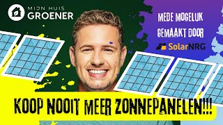 20  KOOP NOOIT MEER ZONNEPANELEN NU JE BETAALD VOOR TERUGLEVERING Dat is wat ze roepen [upl. by Debbee]