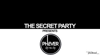 THE SECRET PARTY  PHEVERie [upl. by Burkley388]