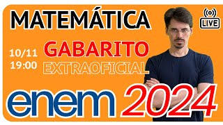 🔴 ENEM 2024 Matemática  Gabarito Extraoficial [upl. by Yonatan69]