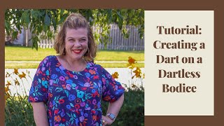 Tutorial Adding a Bust Dart to a Dartless Bodice [upl. by Aicemak]