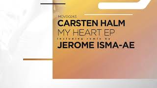 Carsten Halm  My Heart Jerome IsmaAe Remix [upl. by Vitoria886]