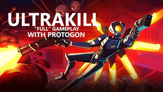 The quotFullquot Ultrakill with Protogon  No Commentary [upl. by Cortie655]