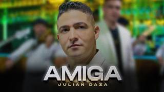 Julian Daza  AMIGA Video Oficial [upl. by Cudlip]