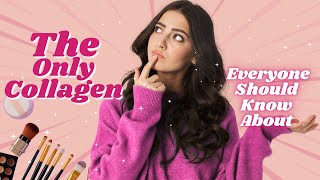 The Only Collagen You Need To Know About [upl. by Busey238]