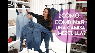 ¿Cómo combinar una camisa de mezclilla en diferentes outifts TipsDeEstilo [upl. by Nosnar]