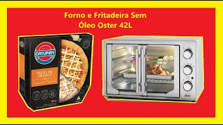 Usando pela Primeira Vez e Assando Pizza Congelada  Forno e Fritadeira Sem Óleo Oster 42L [upl. by Lehcyar]