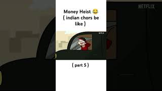 Wait for 6th part MONEY HEIST 😂 video credit goes to NOTYOURTYPE [upl. by Airetas]