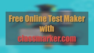 How to Use Classmarkercom for Online TestsExams [upl. by Idelle]