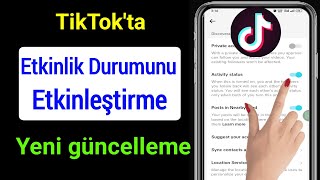 TikTokta Aktif Durum Nasıl Etkinleştirilir 2023 Güncellemesi [upl. by Hahsi]