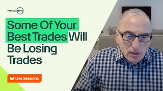 Some Of Your Best Trades Will Be Losing Trades [upl. by Ybrad620]