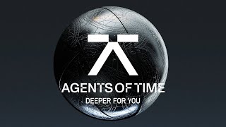 Agents Of Time  Deeper For You [upl. by Solana]