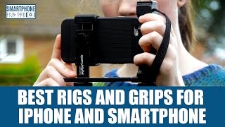 Best Rigs and Grips for iPhone and Smartphone [upl. by Nodnarg385]