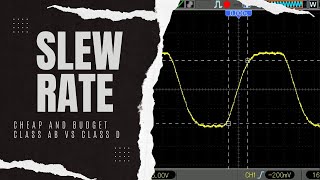 Measuring amplifier slew rate  Class AB vs D [upl. by Anerac]