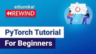 PyTorch Tutorial For Beginners  Deep Learning with Python Tutorial  Edureka  DL Rewind  2 [upl. by Ardnoik]