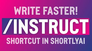 Write Faster ShortlyAIs Instruct Command Shortcut [upl. by Leunas]