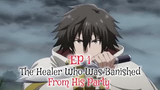 The healer who was banished from his party season 1 episode 1 English sub release date [upl. by Bobbee]