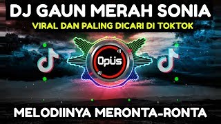 DJ GAUN MERAH SONIA REMIX TERBARU FULL BASS  DJ Opus [upl. by Leonor]