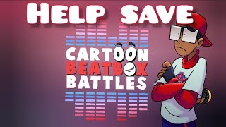 Help SAVE Cartoon Beatbox Battles [upl. by Anayad296]