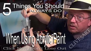 5 tips you should always do when using acrylic paintClive5art [upl. by Kaden959]