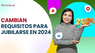 Cambian requisitos para jubilarse en 2024 Pensiones ISSSTE [upl. by Eimarej]