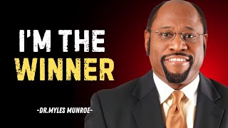 MYLES MUNROE  Im The Winner  Best Motivational Speech [upl. by Diraf]