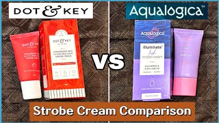 Dot amp Key Strobe cream vs Aqualogica illuminate Lush Strobe Cream Comparison Review [upl. by Tedder]