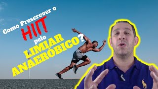 Como Prescrever o HIIT pelo Limiar Anaeróbico [upl. by Neirual]