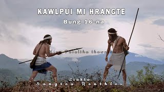 Kawlpui mi hrangte bung 16na Mizo pasaltha thawnthu Ziaktu Sangtea Renthlei [upl. by Irena]