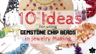 10 Unique Ways to Use Gemstone Chip Beads in Jewelry Making [upl. by Linders]