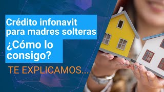 Crédito Infonavit para madres solteras ¿de qué se trata  Dinero en Imagen [upl. by Osnofla297]