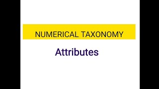 Numerical Taxonomy  Attributes In Numerical taxonomy MscBotany [upl. by Cullen]