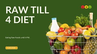 RAW Till 4 Diet Explained Benefits Tips and Success Stories [upl. by Aelyak975]