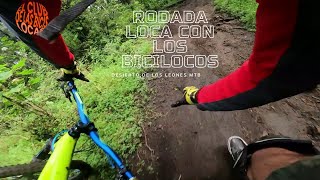 RODADA LOCA CON LOS BICILOCOS MTB DESIERTO DE LOS LEONES [upl. by Rhpotsirhc964]