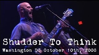 Shudder to Think LIVE at 930 Club Washington DC October 10th 2008 COMPLETE SHOW [upl. by Lrub]