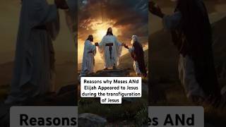 REASONS WHY MOSES AND ELIJJAH APPEARED TO JESUS DURING THE TRANSFIGURATION OF JESUS bibllestories [upl. by Harod]