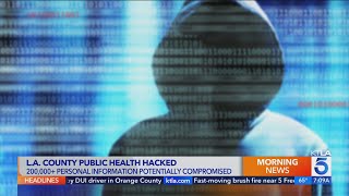 More than 200K have information compromised after LA County Health Dept targeted by hacker [upl. by Oremo607]