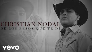 Christian Nodal  De Los Besos Que Te Di Official Lyric Video [upl. by Margaretta]