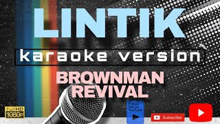 LINTIK KARAOKE by BROWNMAN REVIVAL [upl. by Sheila]