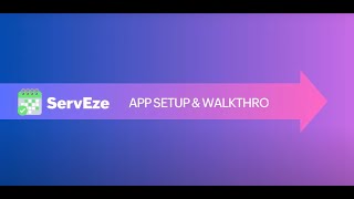 ServEze App Setup and Walkthrough [upl. by Georgetta528]