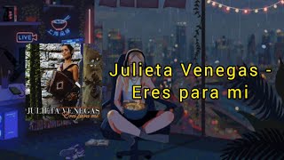 Julieta Venegas  Eres para mi [upl. by Blaine]